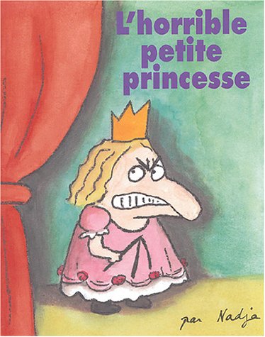 L'Horrible Petite Princesse - Sélection du Comité des mamans Printemps 2004 (3-6 ans)