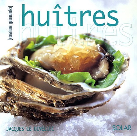 Huitres : Variations gourmandes