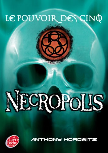 Le pouvoir des cinq - Tome 4 - Necropolis