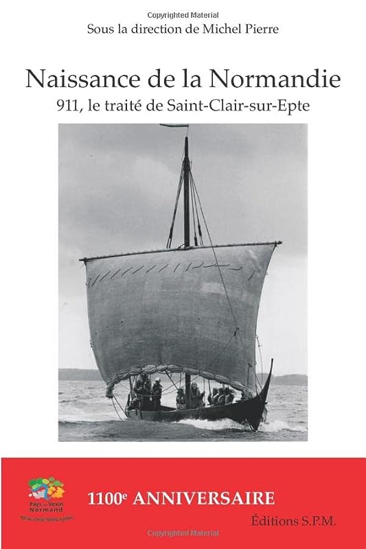 Naissance de la Normandie: 911, le traité de Saint-Clair-sur-Epte - Kornos N° 69