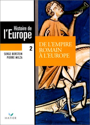 Histoire de l'Europe, tome 2 : De l'empire Romain à l'Europe