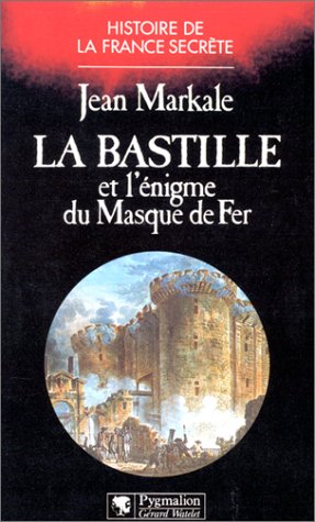 La Bastille et l'énigme du Masque de Fer: - BIBLIOTHEQUE DE L'ETRANGE