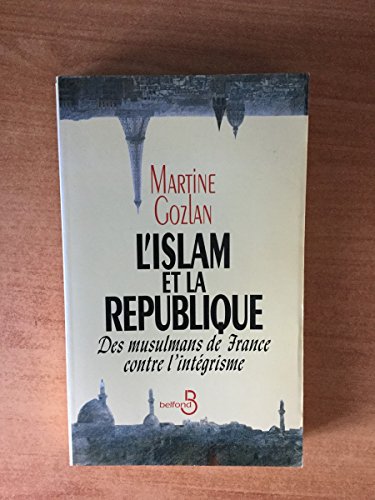 L'islam et la République: Des musulmans de France contre l'intégrisme