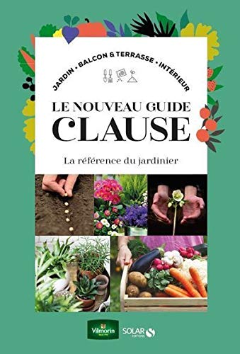 Le nouveau guide Clause: La référence du jardinier