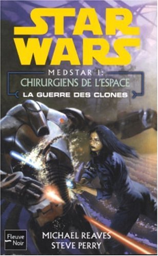 La guerre des clones : Les chirurgiens de l'espace (Medstar tome 1)