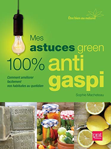 Mes astuces green 100% anti-gaspi