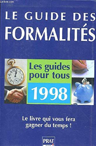 Le guide de toutes les formalités: Edition 1998