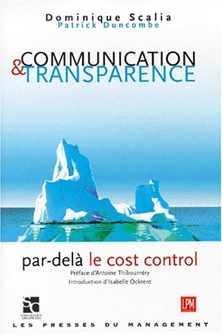 COMMUNICATION ET TRANSPARENCE.: Par-delà le cost control