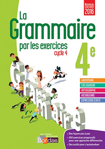 La grammaire par les exercices 4e - Cahier d'exercices - Nouveau programme 2016