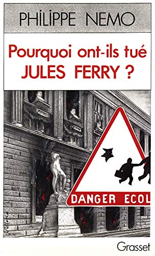 Pourquoi ont-ils tué Jules Ferry ?