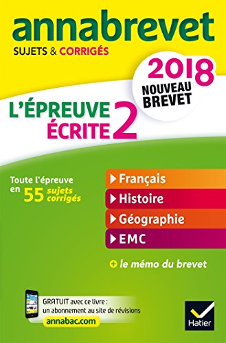 Annales Annabrevet 2018 L'épreuve écrite 2 du nouveau brevet 3e: français, histoire-géographie, EMC