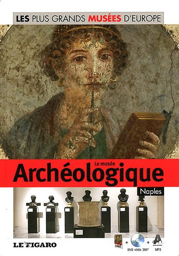 Le musée Archéologique, Naples - Volume 13: Avec Dvd visite 360°