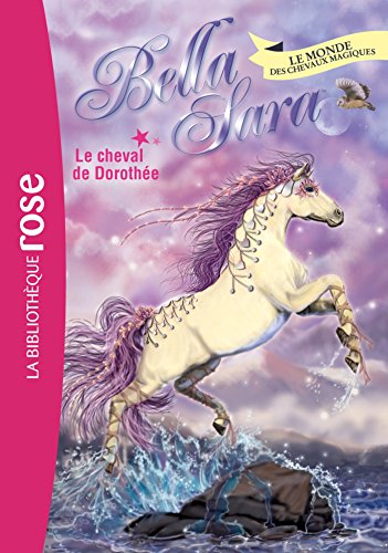 Bella Sara 20 - Le cheval de Dorothée