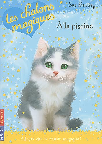 Les chatons magiques - tome 14 : À la piscine (14)