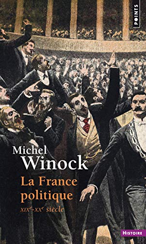 La France politique : XIXe - XXe siècle