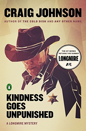Kindness Goes Unpunished: A Longmire Mystery