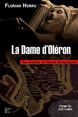 La Dame d'Oléron: Une enquête de Pierre Bourguignon