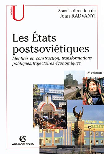 Les États postsoviétiques : Identités en construction - Transformations politiques