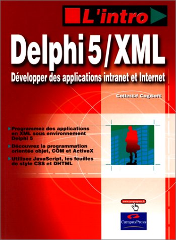 Delphi 5 / XML. Développer des applications intranet et Internet