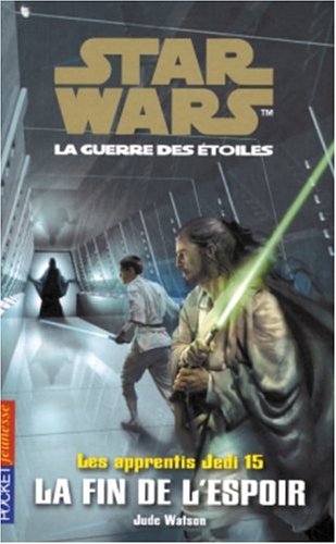 Star Wars : Les Apprentis Jedis, tome 15 : La Fin de l'espoir
