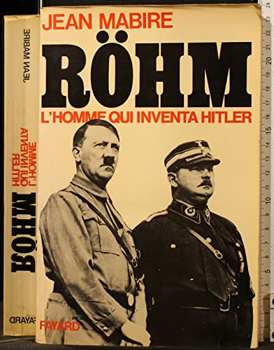 Röhm : L'homme qui inventa Hitler
