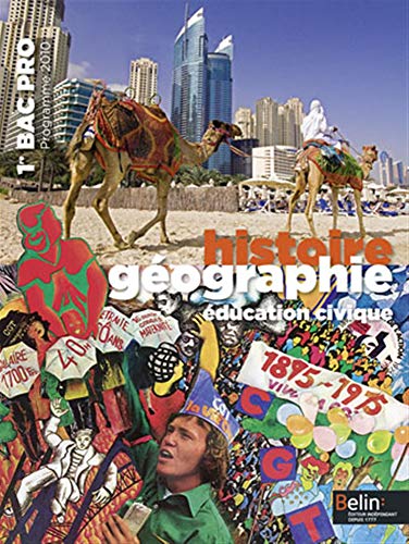 Histoire Géographie / Éducation civique - 1re Bac Pro (2010): Manuel élève - Grand format