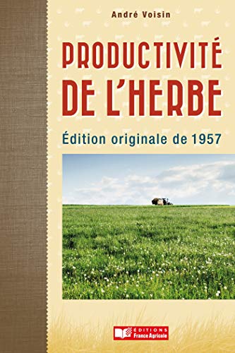 Productivité de l'herbe. Réédition de l'ouvrage publié en 1957