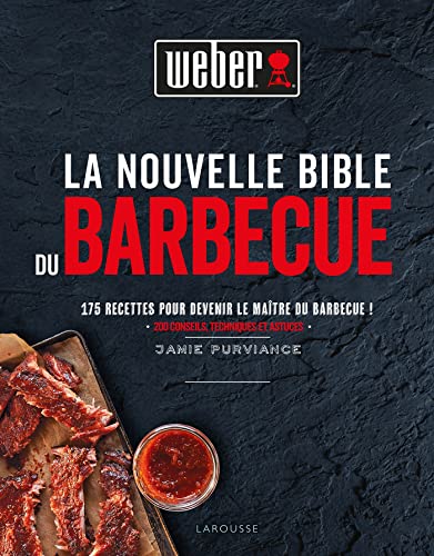 La Nouvelle Bible du barbecue Weber