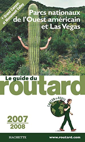 Guide du Routard Parcs nationaux de l'Ouest américain et Las Vegas 2007/2008