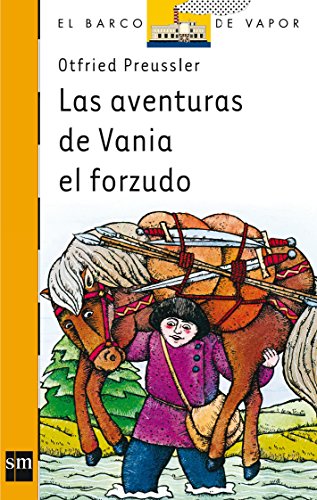 Las aventuras de Vania el forzudo/ The Adventures of Vania Strong Man
