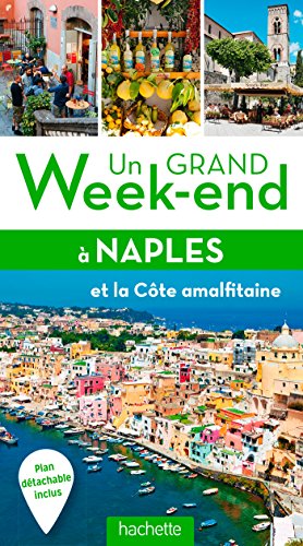 Un grand week-end à Naples, Pompéi et Capri: Avec Pompéi, Sorrento, la côte Amalfitaine, Capri, Ischia...