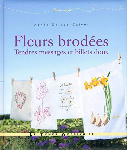 Fleurs brodées - Tendres messages et billets doux