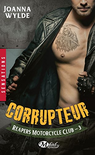 Reapers Motorcycle Club, Tome 3: Corrupteur