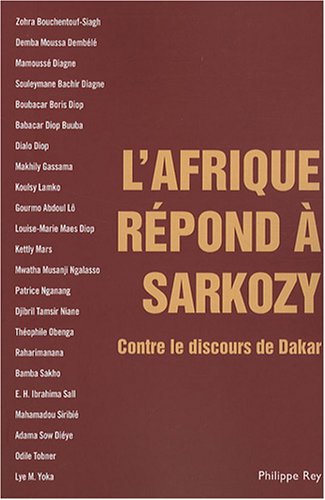 L'Afrique répond à Sarkozy: Contre le discours de Dakar