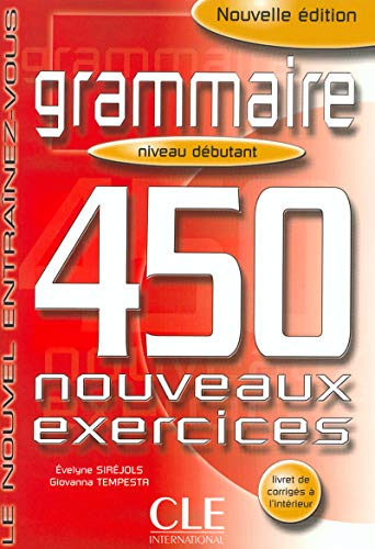 Grammaire. 450 nouveaux exercices Niveau débutant