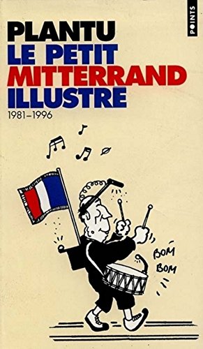 Le Petit Mitterand illustré, 1981-1996