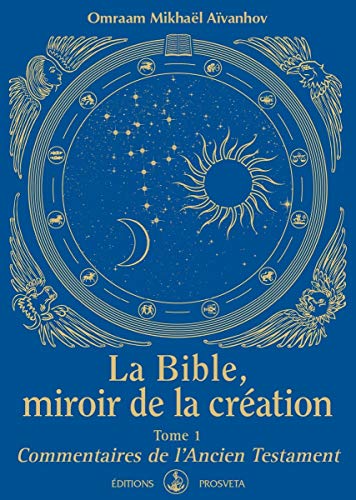 La Bible, miroir de la création - tome 1 - Commentaires de l'Ancien Testament
