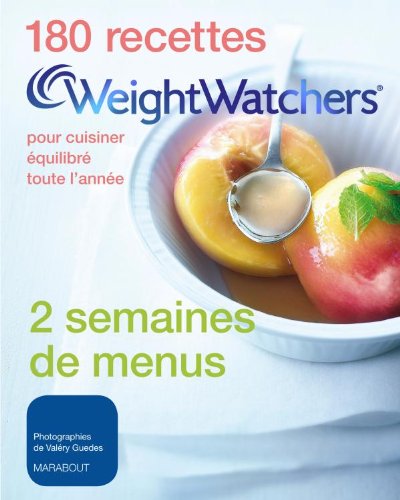 180 recettes WeightWatchers pour cuisiner équilibré toute l'année