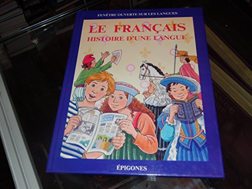 Le français : histoire d'une langue