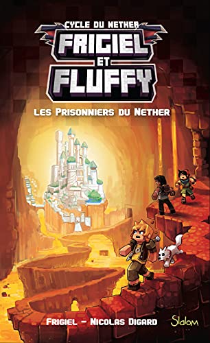 Frigiel et Fluffy (T2) : Les Prisonniers du Nether - Lecture roman jeunesse aventures Minecraft - Dès 8 ans