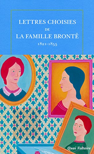Lettres choisies de la famille Brontë: (1821-1855)