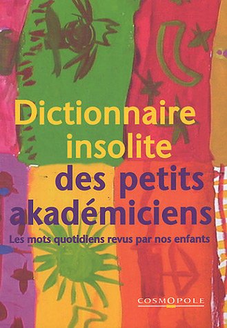 Dictionnaire insolite des petits akadémiciens