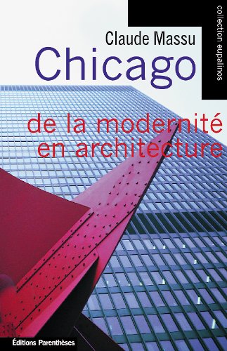 Chicago. De la modernité en architecture, 1950-1985