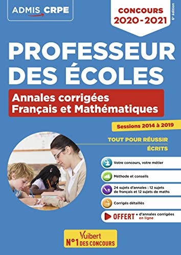 Concours Professeur des écoles - CRPE - Français et Mathématiques - Annales corrigées: CRPE 2020-2021