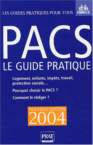 Pacs : Le Guide pratique 2004
