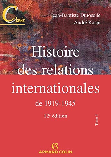 Histoire des relations internationales de 1919 à 1945 Tome 1