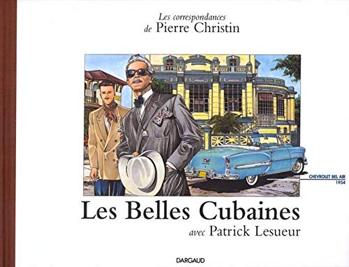 Les Correspondances de Pierre Christin, tome 1 : Les Belles Cubaines