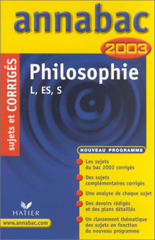 Philosophie Bac L/ES/S. Sujets et corrigés 2003