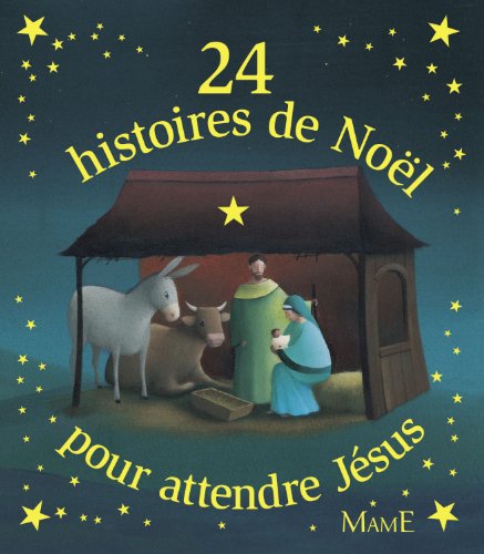 24 HISTOIRES DE NOEL POUR ATTENDRE JESUS