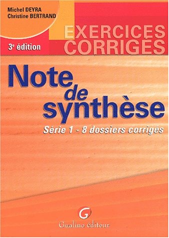 Note de synthèse, tome 1, exercices et corrigés, 3e édition